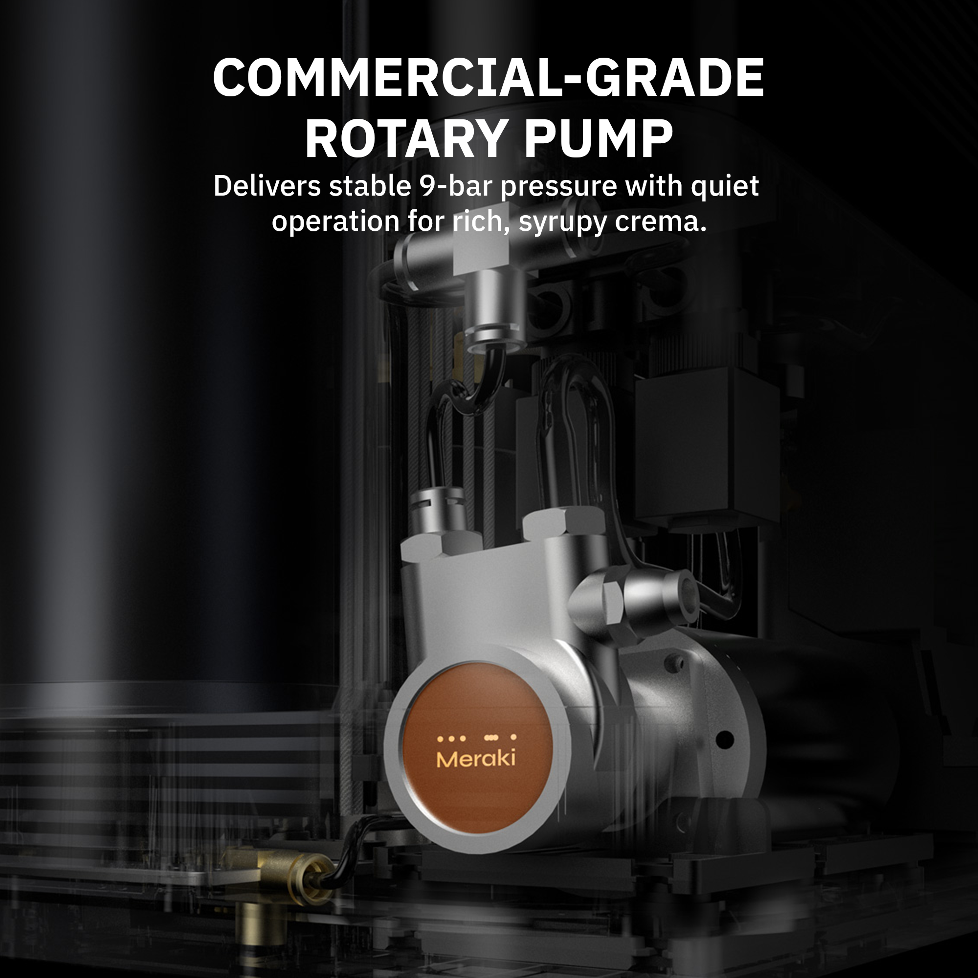 Meraki commercial-grade rotary pump delivers stable 9-bar pressure for espresso.